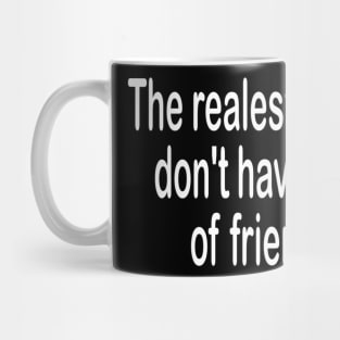 Real friends motivational t-shirt gift idea Mug